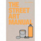 The Street Art Manual