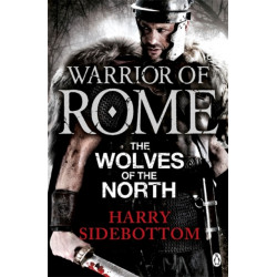 Warrior of Rome V: The Wolves of the North
