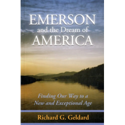 Emerson & the Dream of America: Finding Our Way to a New & Exceptional Age