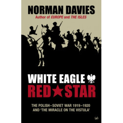 White Eagle, Red Star: The Polish-Soviet War 1919-20