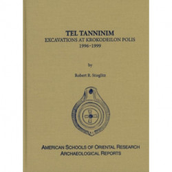 Tel Tanninim: Excavations at Krokodeilon Polis, 1996-1999