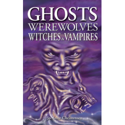 Ghosts, Werewolves, Witches and Vampires