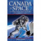 Canada in Space: The People & Stories behind Canada's Role in the Explorations of Space