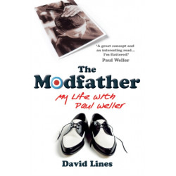 The Modfather: My Life with Paul Weller