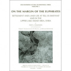 On the Margin of the Euphrates: Settlement and Land Use at Tell es-Sweyhat and in the Upper Tabqa Area, Syria