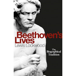 Beethoven's Lives: The Biographical Tradition