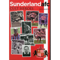 Sunderland AFC: Cult Heroes
