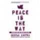 Peace Is the Way: Bringing War and Violence to an End