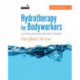 Hydrotherapy for Bodyworkers: Improving Outcomes with Water Therapies