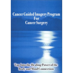 Cancer Guided Imagery Program For Cancer Surgery NTSC DVD: Tap into the Healing Power of the Body & Mind Connection