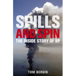 Spills and Spin: The Inside Story of BP