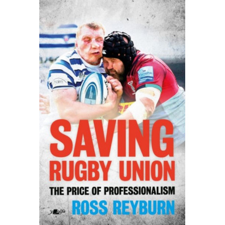 Saving Rugby Union - The Price of Professionalism: The Price of Professionalism