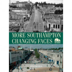 More Southampton Changing Faces
