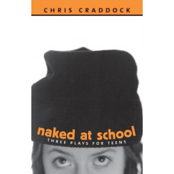 Naked At School: Three Plays for Teens