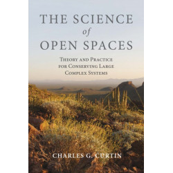 The Science of Open Spaces: Theory and Practice for Conserving Large, Complex Systems