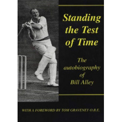 Standing the Test of Time: The Autobiography of Bill Alley