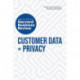 Customer Data and Privacy: The Insights You Need from Harvard Business Review: The Insights You Need from Harvard Business Review