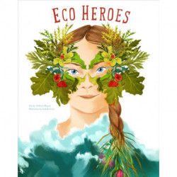 Eco Heroes: Lives in Defense of the Planet
