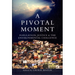 A Pivotal Moment: Population, Justice, and the Environmental Challenge