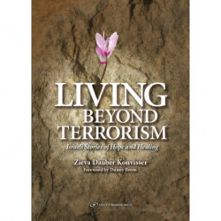 Living Beyond Terrorism: Israeli Stories of Hope and Healing