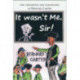 It Wasn't Me Sir!: The Childhood and Schooldays of Bernard Carter