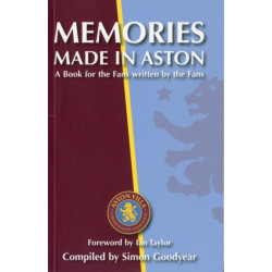 Memories Made in Aston: A Book for the Fans Written by the Fans