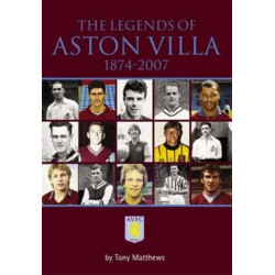 The Legends of Aston Villa 1874-2007