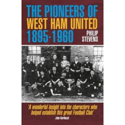 The Pioneers of West Ham United 1895-1960