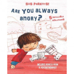 Are You Always Angry?: SOS Parents