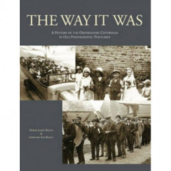 The Way it Was: A History of the Oxfordshire Cotswolds in Old Photographic Postcards