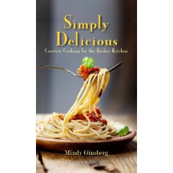 Simply Delicious: Creative Cooking for the Kosher Kitchen