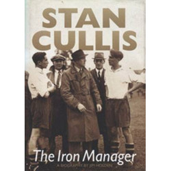 Stan Cullis: The Iron Manager