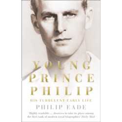 Young Prince Philip: His Turbulent Early Life