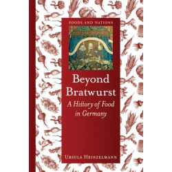 Beyond Bratwurst: A History of Food in Germany