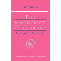 The Kingdom of Childhood: Seven Lectures and Answers to Questions Given in Torquay, August 12-20, 1924