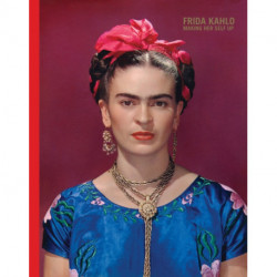 Frida Kahlo: Making Her Self Up
