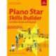 Piano Star: Skills Builder: Scales, Aural and Reading, to Initial Grade and beyond