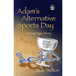 Adam's Alternative Sports Day: An Asperger Story