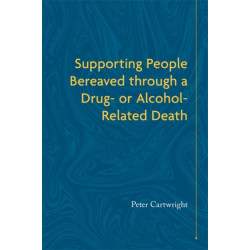 Supporting People Bereaved through a Drug- or Alcohol-Related Death