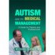 Autism and its Medical Management: A Guide for Parents and Professionals
