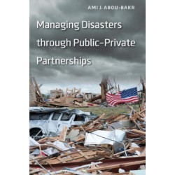 Managing Disasters through Public–Private Partnerships