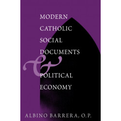 Modern Catholic Social Documents and Political Economy
