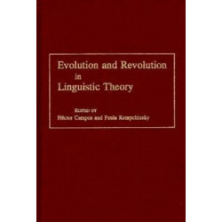 Evolution and Revolution in Linguistic Theory: Studies in Honor of Carlos P. Otero