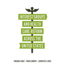 Interest Groups and Health Care Reform across the United States