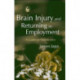 Brain Injury and Returning to Employment: A Guide for Practitioners