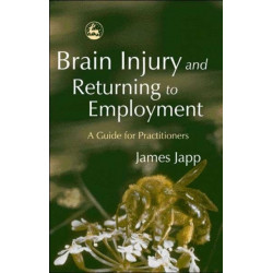 Brain Injury and Returning to Employment: A Guide for Practitioners
