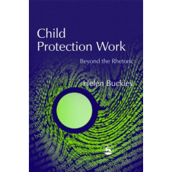 Child Protection Work: Beyond the Rhetoric