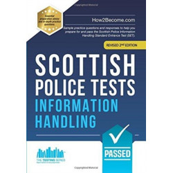 Scottish Police Tests: INFORMATION HANDLING: Sample practice questions and responses to help you prepare for and pass the Scottish Police Information Handling Standard Entrance Test (SET).