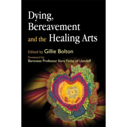 Dying, Bereavement and the Healing Arts