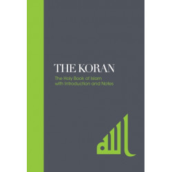 The Koran – Sacred Texts: The Holy Book of Islam with Introduction and Notes